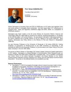 Rohan Samarajiva is founding Chair and CEO of LIRNEasia, an ICT policy and regulation think tank active across 12 emerging Asian economies