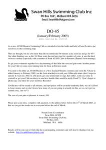 DO 45 (January/FebruaryAUSSI Sanction No. PS05/09 As a new AUSSI Masters Swimming Club we decided to bite the bullet and hold a Postal Swim to put ourselves on the swimming map.