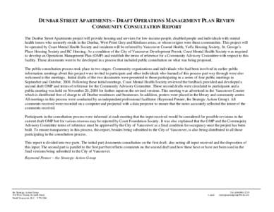 DUNBAR STREET APARTMENTS – DRAFT OPERATIONS MANAGEMENT PLAN REVIEW COMMUNITY CONSULTATION REPORT The Dunbar Street Apartments project will provide housing and services for low-income people, disabled people and individ