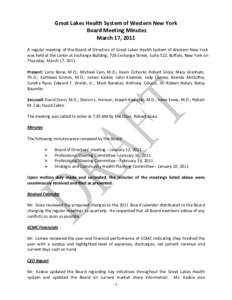 Great	
  Lakes	
  Health	
  System	
  of	
  Western	
  New	
  York	
   	
  Board	
  Meeting	
  Minutes	
   March	
  17,	
  2011	
     A	
  regular	
  meeting	
  of	
  the	
  Board	
  of	
  Director