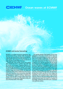 Ocean waves at ECMWF  ECMWF and marine forecasting ECMWF is an intergovernmental organisation supported by more than 30 member states. Its principal objectives are the production of operational mediumrange weather and oc