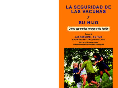 La seguridad de las vacunas y su hijo es un extracto del libro para padresVaccines and Your Child: Separating Fact from Fiction (Las vacunas y su hijo: cómo separar los hechos de la ficción), publicado por Columbia Uni