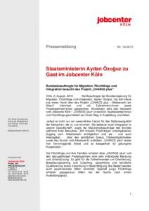 Pressemeldung  NrStaatsministerin Aydan Özoğuz zu Gast im Jobcenter Köln