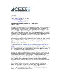 NEWS RELEASE Contact: Andrew deLaski, [removed]Steven Nadel, [removed]Media Contact: Glee Murray, [removed]Appliance and Equipment Standards Are a Money Maker and Job Creator