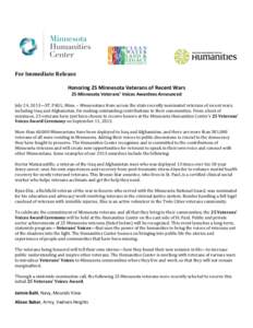 For Immediate Release Honoring 25 Minnesota Veterans of Recent Wars 25 Minnesota Veterans’ Voices Awardees Announced July 24, 2013—ST. PAUL, Minn. – Minnesotans from across the state recently nominated veterans of 