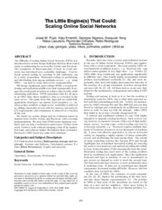 The Little Engine(s) That Could: Scaling Online Social Networks Josep M. Pujol, Vijay Erramilli, Georgos Siganos, Xiaoyuan Yang Nikos Laoutaris, Parminder Chhabra, Pablo Rodriguez Telefonica Research
