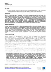 Mexico Long-term Care 18 May 2011 Key facts  About 6.2% of the Mexican population is over the age of 65 (OECD average is 15%), while 1.3% of the population is over 80 (OECD average 3.9%) (National Statistics Office, 2