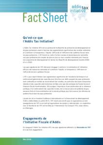 FactSheet Qu’est-ce que l’Addis Tax Initiative? L’Addis Tax Initiative (ATI) est un partenariat multipartite de partenaires de développement et de pays partenaires visant à favoriser des augmentations significati