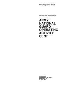 Army Regulation 10–21  ORGANIZATION AND FUNCTIONS ARMY NATIONAL