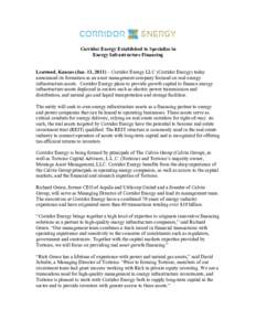 !  Corridor Energy Established to Specialize in Energy Infrastructure Financing Leawood, Kansas (Jan. 11, 2011) – Corridor Energy LLC (Corridor Energy) today announced its formation as an asset management company focus