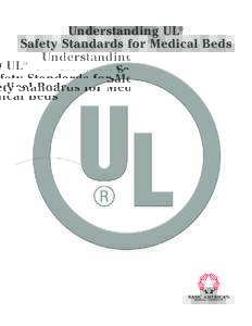 Understanding UL® Safety Standards for Medical Beds What does UL Stand For? UL stands for 