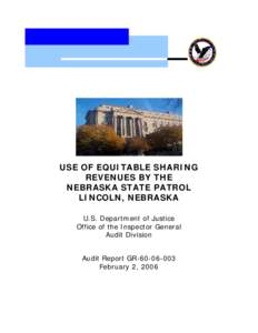 Use of Equitable Sharing Reveues by the Nebraska State Patrol Lincoln, Nebraska