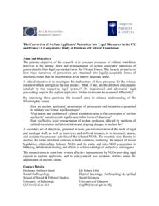 The Conversion of Asylum Applicants’ Narratives into Legal Discourses in the UK and France: A Comparative Study of Problems of Cultural Translation Aims and Objectives The primary objective of the research is to compar