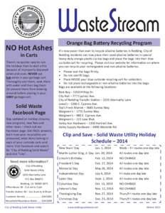 WasteStream NO Hot Ashes in Carts There’s no quicker way to ruin the holidays than to start a fire because of improperly disposed