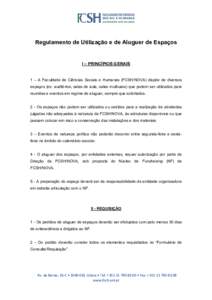 Regulamento de Utilização e de Aluguer de Espaços  I – PRINCÍPIOS GERAIS 1 – A Faculdade de Ciências Sociais e Humanas (FCSH/NOVA) dispõe de diversos espaços (ex: auditórios, salas de aula, salas multiusos) q