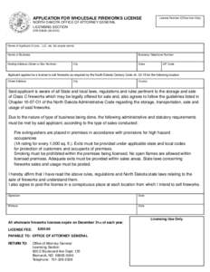 APPLICATION FOR WHOLESALE FIREWORKS LICENSE  License Number (Office Use Only) NORTH DAKOTA OFFICE OF ATTORNEY GENERAL LICENSING SECTION