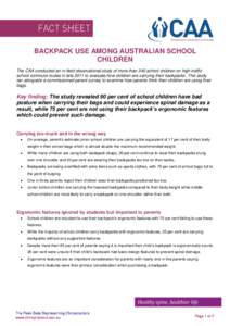 FACT SHEET BACKPACK USE AMONG AUSTRALIAN SCHOOL CHILDREN The CAA conducted an in-field observational study of more than 340 school children on high-traffic school commute routes in late 2011 to evaluate how children are 