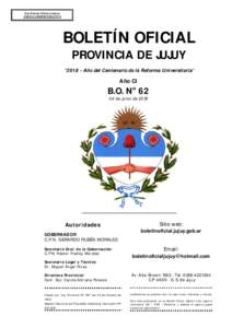 Éste Boletín Oficial contiene ANEXO ADMINISTRATIVO BOLETÍN OFICIAL PROVINCIA DE JUJUY “Año del Centenario de la Reforma Universitaria”