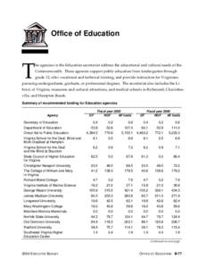 Office of Education  T he agencies in the Education secretariat address the educational and cultural needs of the Commonwealth. These agencies support public education from kindergarten through