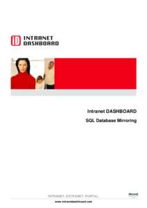 Intranet DASHBOARD SQL Database Mirroring INTRANET. EXTRANET. PORTAL. www.intranetdashboard.com