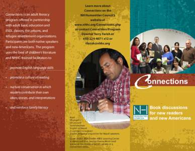 Connections is an adult literacy program offered in partnership with adult basic education and ESOL classes, the prisons, and refugee resettlement organizations. Participants are both native speakers