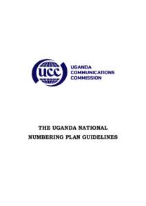 THE UGANDA NATIONAL NUMBERING PLAN GUIDELINES CONTENTS 1.