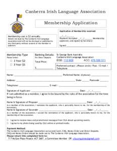 Canberra Irish Language Association Membership Application Application of Membership received: Membership cost is $2 annually. Details are kept by The Canberra Irish Language