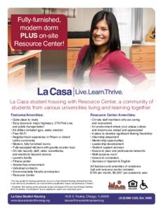 Fully-furnished, modern dorm PLUS on-site Resource Center!  La Casa student housing with Resource Center, a community of