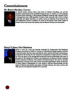 Commissioners Dr. Barrett Hatches, Chairman Dr. Barrett Hatches (Kansas City) is the owner of Hatches Consulting, LLC, and the president and principal owner of BHMM Energy Services. Dr. Hatches is a 1977 graduate of Jack