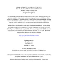 2018 GNCC Junior Curling Camp Bucks County Curling Club August 3- August 5 Join us in Bucks County for the 2018 GNCC Junior Curling Camp. Their new wam room and great ice conditions will provide an excellent learning exp