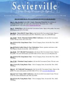 2014 SEVIERVILLE, TN CALENDAR OF EVENTS HIGHLIGHTS Jan. 1 – Feb. 28, 2014 Sevierville’s Smoky Mountain Winterfest See millions of twinkling holiday lights throughout the Great Smoky Mountains area. 1-888SEVIERVILLE (