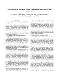 Understanding the Behavior of Pthread Applications on Non-Uniform Cache Architectures Gagandeep S. Sachdev, Kshitij Sudan, Mary W. Hall, Rajeev Balasubramonian School of Computing, University of Utah  Abstract