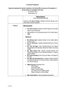 Provisional Programme High-level meeting of the General Assembly on the twenty-fifth anniversary of the adoption of the Convention on the Rights of the Child 20 November 2014 United Nations, NY Opening Session