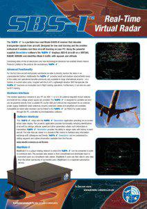 Real-Time Virtual Radar The SBS-1 ™ is a portable low-cost Mode-S/ADS-B receiver that decodes