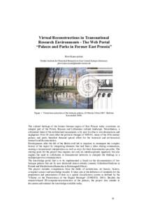 Virtual Reconstructions in Transnational Research Environments - The Web Portal “Palaces and Parks in Former East Prussia” Piotr Kuroczyński Herder Institute for Historical Research on East Central Europe (Germany) 