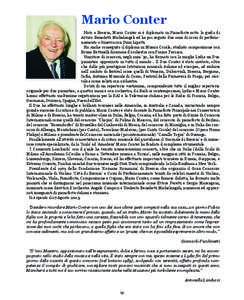 Mario Conter Nato a Brescia, Mario Conter si é diplomato in Pianoforte sotto la guida di Arturo Benedetti Michelangeli ed ha poi seguito due anni di corso di perfezionamento a Ginevra con Dinu Lipatti. Ha anche consegui