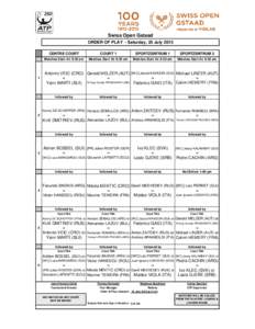 Swiss Open Gstaad ORDER OF PLAY - Saturday, 25 July 2015 CENTRE COURT COURT 1