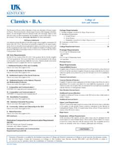 Classics - B.A. The Division of Classics offers a Bachelor of Arts and a Bachelor of Science degree in Classics. The division teaches a broad range of courses in the languages, literature, history, art, and thought of th