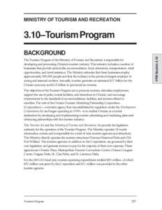 MINISTRY OF TOURISM AND RECREATION  3.10–Tourism Program The Tourism Program of the Ministry of Tourism and Recreation is responsible for developing and promoting Ontario’s tourism industry. This industry includes a 