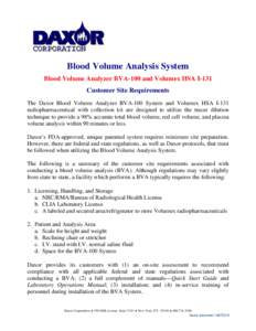 Blood Volume Analysis System Blood Volume Analyzer BVA-100 and Volumex HSA I-131 Customer Site Requirements The Daxor Blood Volume Analyzer BVA-100 System and Volumex HSA I-131 radiopharmaceutical with collection kit are