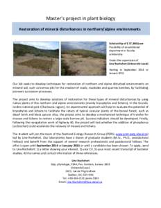 Master’s project in plant biology Restoration of mineral disturbances in northern/alpine environments Scholarship of $ 17,300/year Possibility of an additional department or faculty