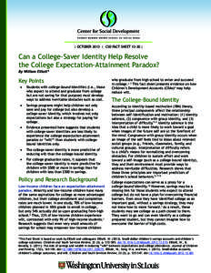 | OCTOBER 2013 | CSD FACT SHEET 13-30 |  Can a College-Saver Identity Help Resolve the College Expectation-Attainment Paradox? By William Elliott*