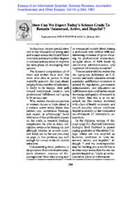 Essays of an Information Scientist: Science Reviews, Journalism Inventiveness and Other Essays, Vol:14, p.394, 1991 How Can We Expect Today’s Science Grads To Remain ‘Immersed, Active, and Hopeful’? Reprinted from 