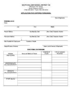 SOUTH HOLLAND SCHOOL DISTRICT[removed]East 170th Street South Holland Il[removed]4240 Fax# ([removed]APPLICATION FOR CERTIFIED PERSONNEL Date of Application