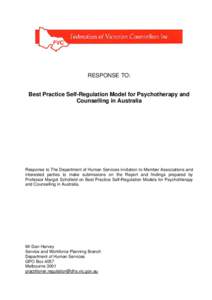 RESPONSE TO: Best Practice Self-Regulation Model for Psychotherapy and Counselling in Australia Response to The Department of Human Services invitation to Member Associations and interested parties to make submissions on