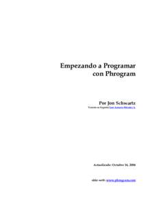 Empezando a Programar con Phrogram Por Jon Schwartz Versión en Español José Antonio Méndez A.