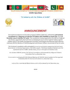South Asia Initiative To End Violence Against Children [SAIEVAC] SAARC Apex Body “In Solidarity with the Children of SAARC” ANNOUNCEMENT The South Asia Initiative to End Violence Against Children (SAIEVAC), will hold