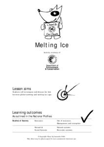 Melting Ice Activity courtesy of Lesson aims Students will investigate and discuss the link between global warming and melting ice caps.