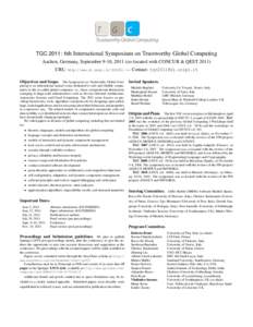 TGC 2011: 6th International Symposium on Trustworthy Global Computing Aachen, Germany, September 9-10, 2011 (co-located with CONCUR & QESTURL: http://www.di.unipi.it/TGC2011 — Contact:  Object