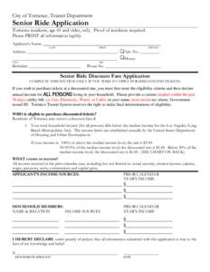 City of Torrance, Transit Department  Senior Ride Application Torrance residents, age 65 and older, only. Proof of residence required. Please PRINT all information legibly. Applicant’s Name: ___________________________